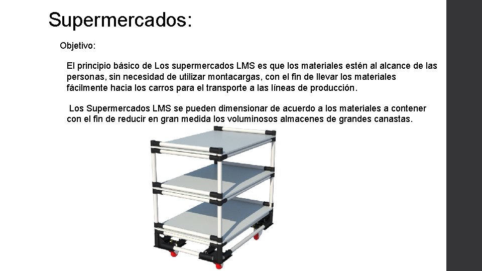 Supermercados: Objetivo: El principio básico de Los supermercados LMS es que los materiales estén