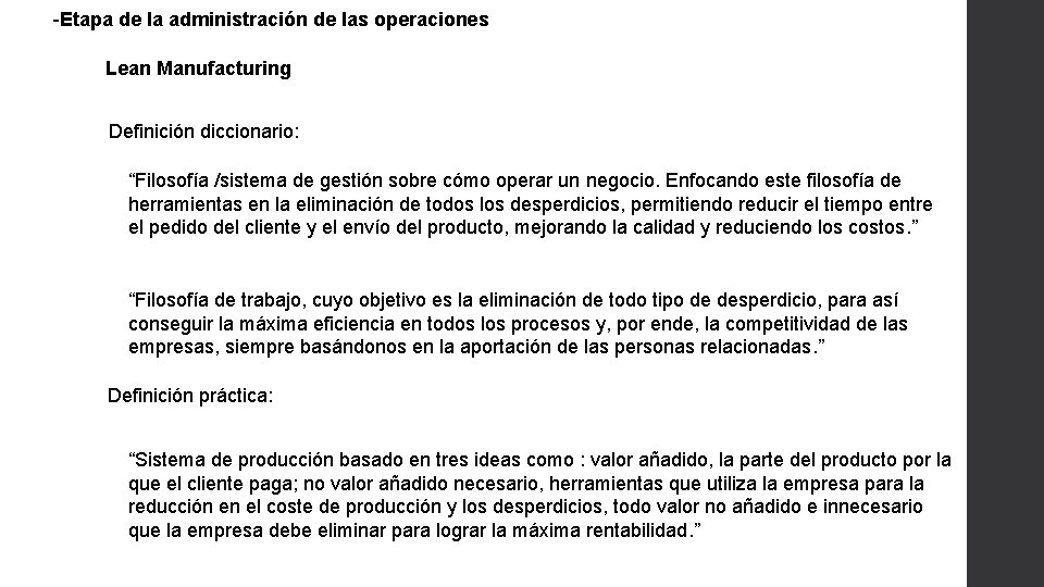 -Etapa de la administración de las operaciones Lean Manufacturing Definición diccionario: “Filosofía /sistema de