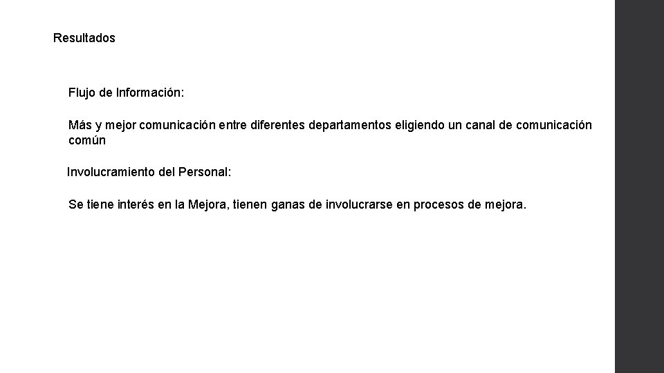 Resultados Flujo de Información: Más y mejor comunicación entre diferentes departamentos eligiendo un canal