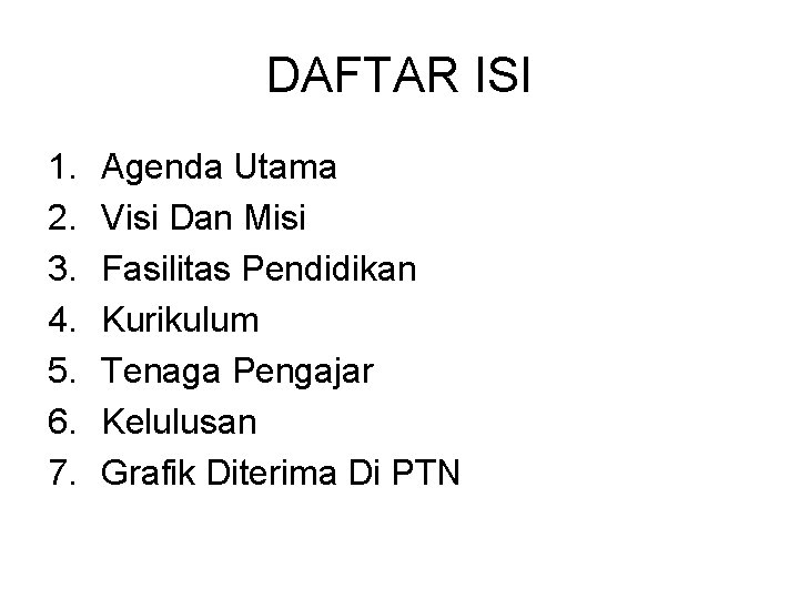 DAFTAR ISI 1. 2. 3. 4. 5. 6. 7. Agenda Utama Visi Dan Misi
