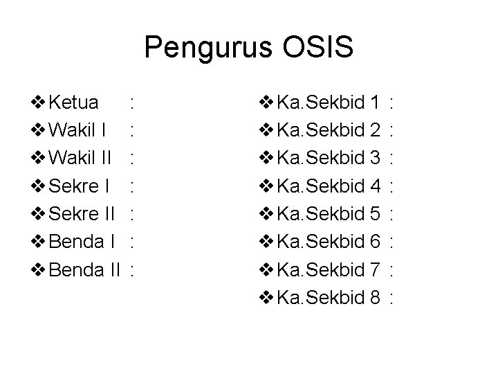 Pengurus OSIS v Ketua v Wakil II v Sekre II v Benda II :
