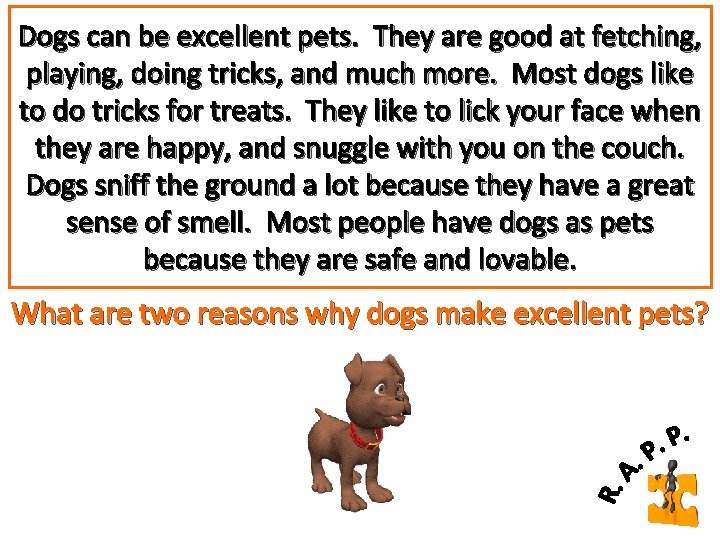 Dogs can be excellent pets. They are good at fetching, playing, doing tricks, and