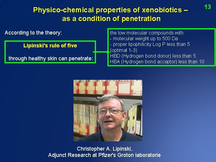 Physico-chemical properties of xenobiotics – as a condition of penetration According to theory: Lipinski's