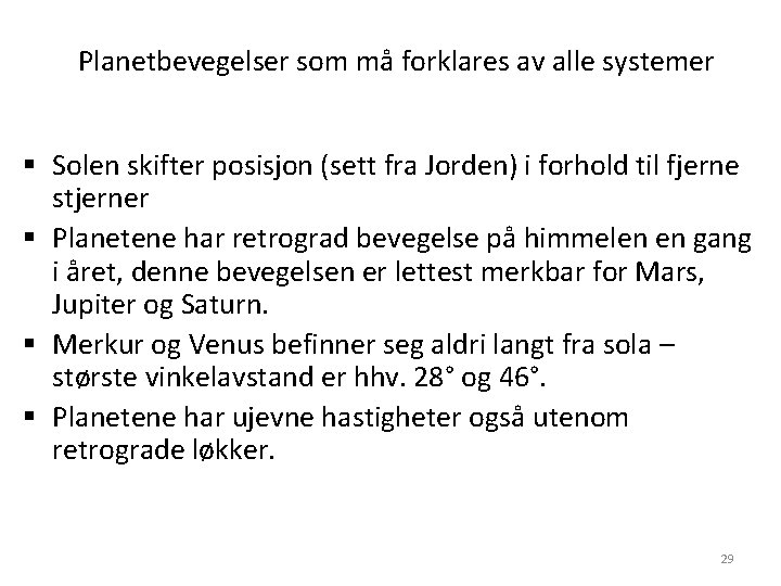 Planetbevegelser som må forklares av alle systemer § Solen skifter posisjon (sett fra Jorden)