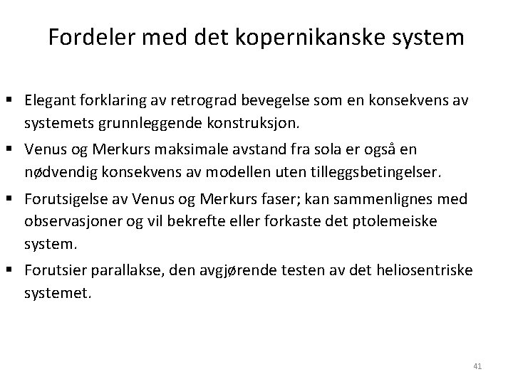 Fordeler med det kopernikanske system § Elegant forklaring av retrograd bevegelse som en konsekvens