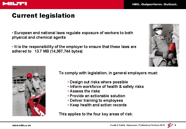 Current legislation • European and national laws regulate exposure of workers to both physical