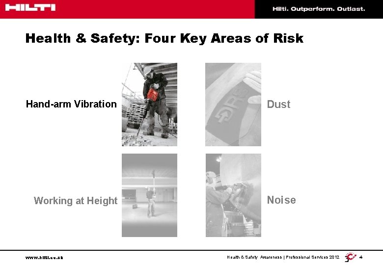 Health & Safety: Four Key Areas of Risk Hand-arm Vibration Working at Height www.