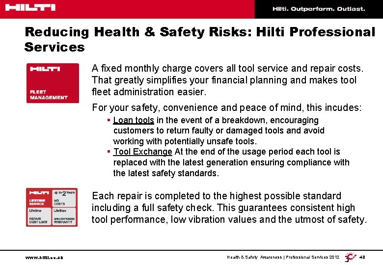 Reducing Health & Safety Risks: Hilti Professional Services A fixed monthly charge covers all