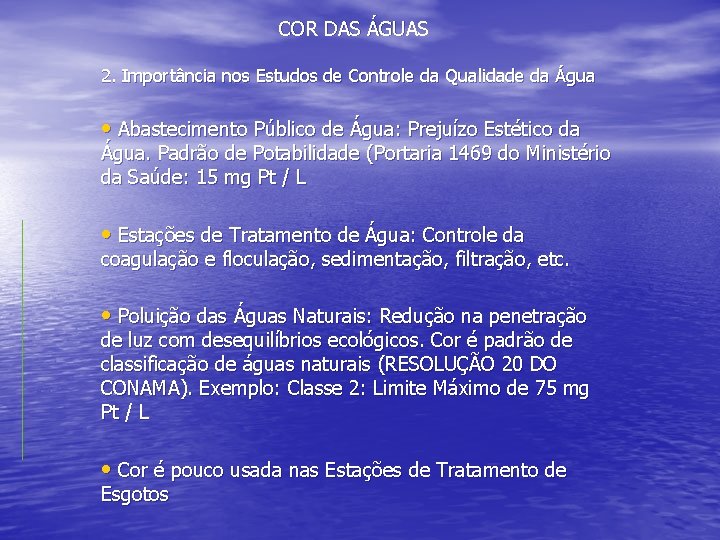 COR DAS ÁGUAS 2. Importância nos Estudos de Controle da Qualidade da Água •