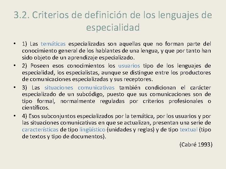 3. 2. Criterios de definición de los lenguajes de especialidad • 1) Las temáticas