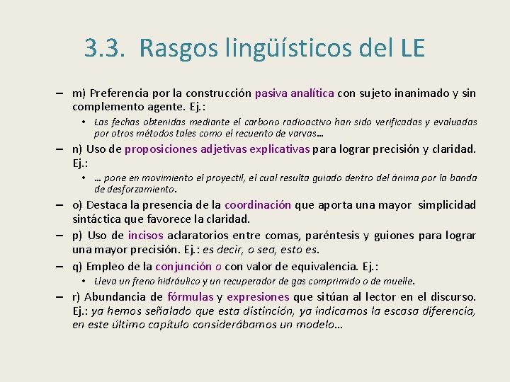 3. 3. Rasgos lingüísticos del LE – m) Preferencia por la construcción pasiva analítica