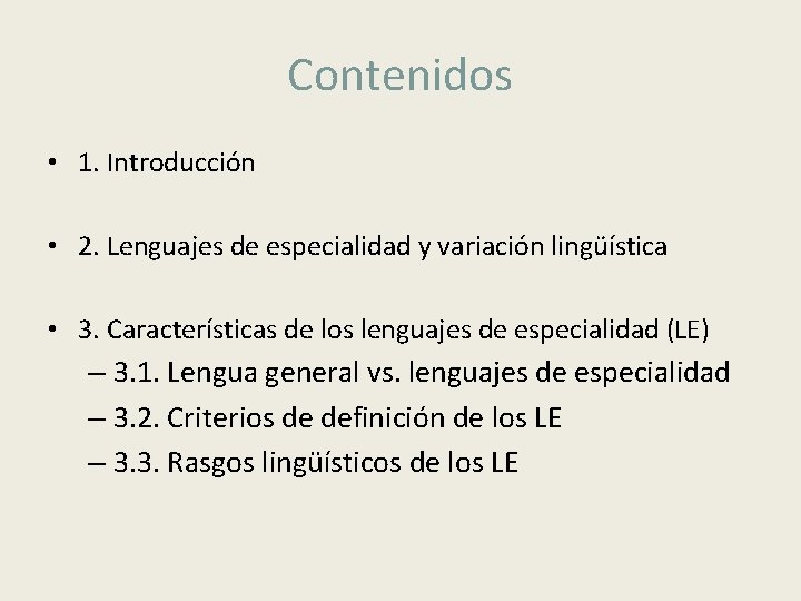 Contenidos • 1. Introducción • 2. Lenguajes de especialidad y variación lingüística • 3.