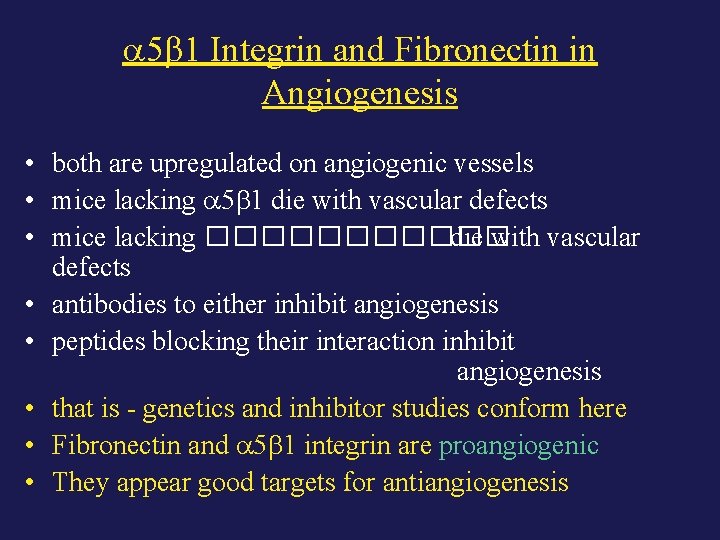  5 1 Integrin and Fibronectin in Angiogenesis • both are upregulated on angiogenic