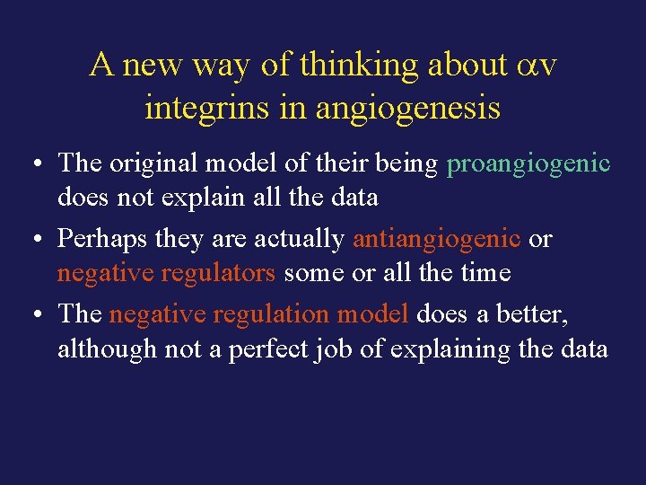 A new way of thinking about v integrins in angiogenesis • The original model A new way of thinking about v integrins in angiogenesis • The original model