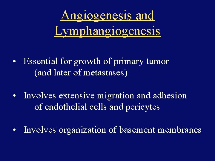 Angiogenesis and Lymphangiogenesis • Essential for growth of primary tumor (and later of metastases)