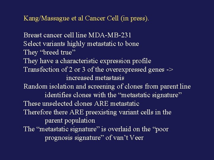 Kang/Massague et al Cancer Cell (in press). Breast cancer cell line MDA-MB-231 Select variants Kang/Massague et al Cancer Cell (in press). Breast cancer cell line MDA-MB-231 Select variants