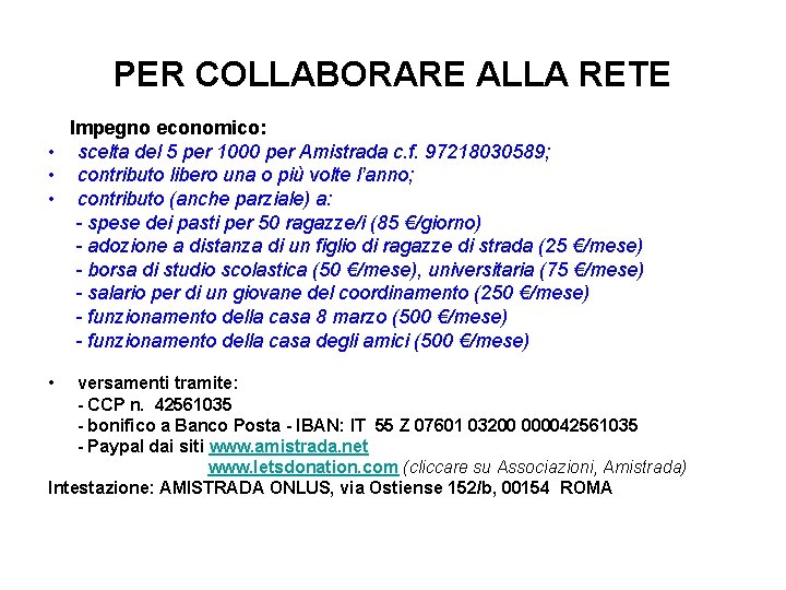 PER COLLABORARE ALLA RETE Impegno economico: • • • scelta del 5 per 1000