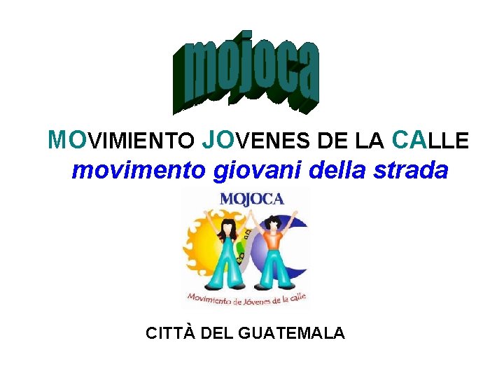 MOVIMIENTO JOVENES DE LA CALLE movimento giovani della strada CITTÀ DEL GUATEMALA 