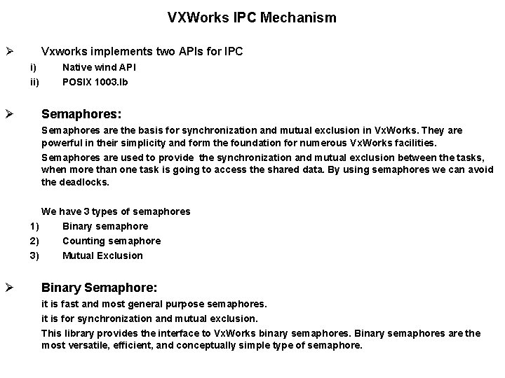VXWorks IPC Mechanism Ø Vxworks implements two APIs for IPC i) ii) Ø Native