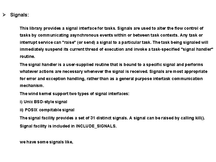  Ø Signals: This library provides a signal interface for tasks. Signals are used
