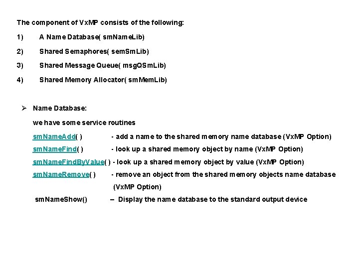 The component of Vx. MP consists of the following: 1) A Name Database( sm.