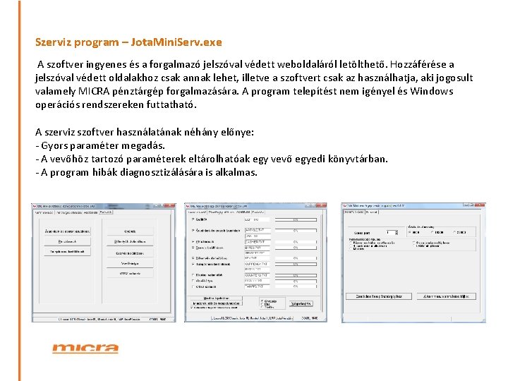 Szerviz program – Jota. Mini. Serv. exe A szoftver ingyenes és a forgalmazó jelszóval