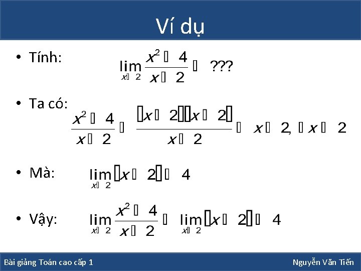 Ví dụ • Tính: • Ta có: • Mà: • Vậy: Bài giảng Toán