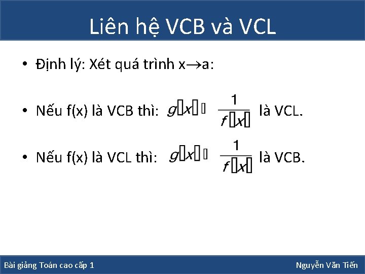 Liên hệ VCB và VCL • Định lý: Xét quá trình x a: •