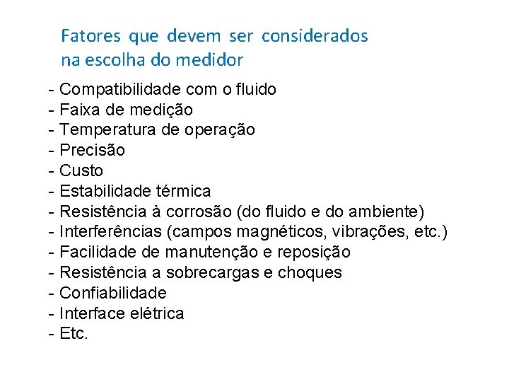 Fatores que devem ser considerados na escolha do medidor - Compatibilidade com o fluido