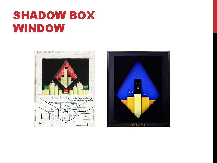 SHADOW BOX WINDOW 