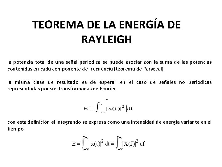 TEOREMA DE LA ENERGÍA DE RAYLEIGH la potencia total de una señal periódica se