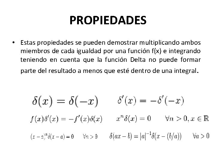 PROPIEDADES • Estas propiedades se pueden demostrar multiplicando ambos miembros de cada igualdad por