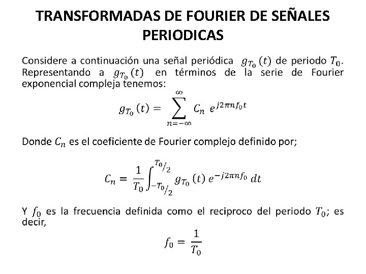 TRANSFORMADAS DE FOURIER DE SEÑALES PERIODICAS • 