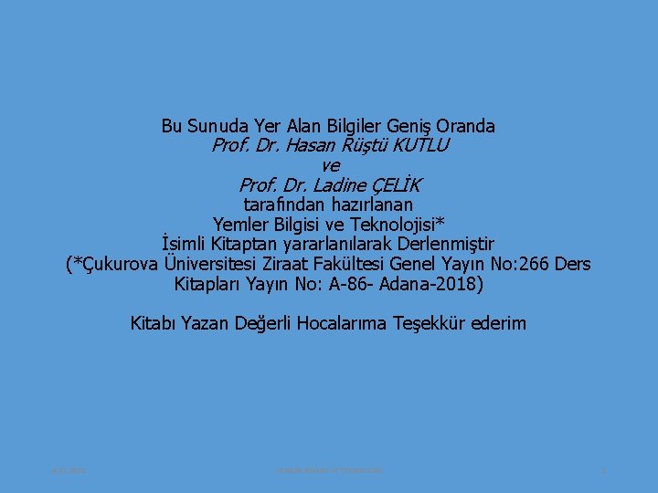 Bu Sunuda Yer Alan Bilgiler Geniş Oranda Prof. Dr. Hasan Rüştü KUTLU ve Prof.