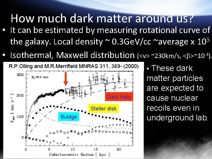 How much dark matter around us? • It can be estimated by measuring rotational