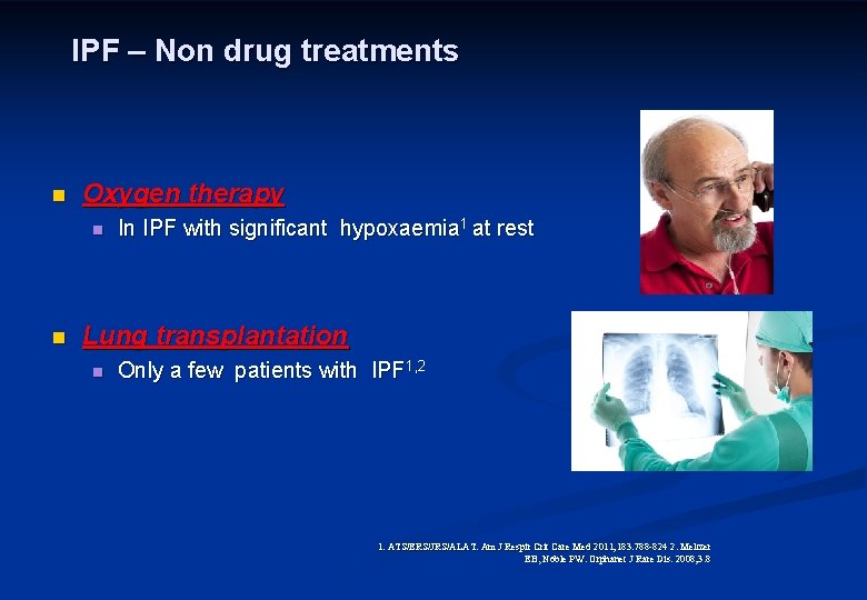 IPF – Non drug treatments n Oxygen therapy n n In IPF with significant