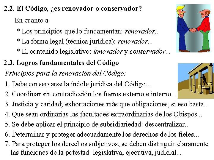 2. 2. El Código, ¿es renovador o conservador? En cuanto a: * Los principios