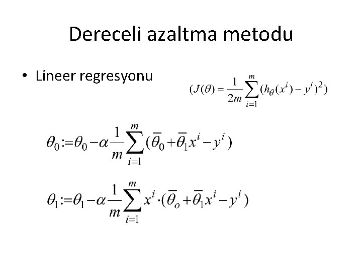 Dereceli azaltma metodu • Lineer regresyonu Dereceli azaltma metodu • Lineer regresyonu