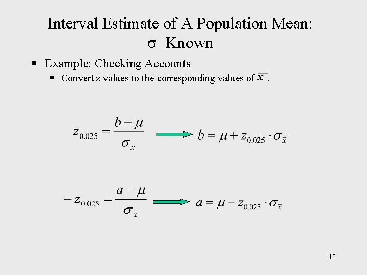 Interval Estimate of A Population Mean: Known § Example: Checking Accounts § Convert z Interval Estimate of A Population Mean: Known § Example: Checking Accounts § Convert z