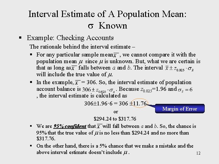 Interval Estimate of A Population Mean: Known § Example: Checking Accounts The rationale behind Interval Estimate of A Population Mean: Known § Example: Checking Accounts The rationale behind