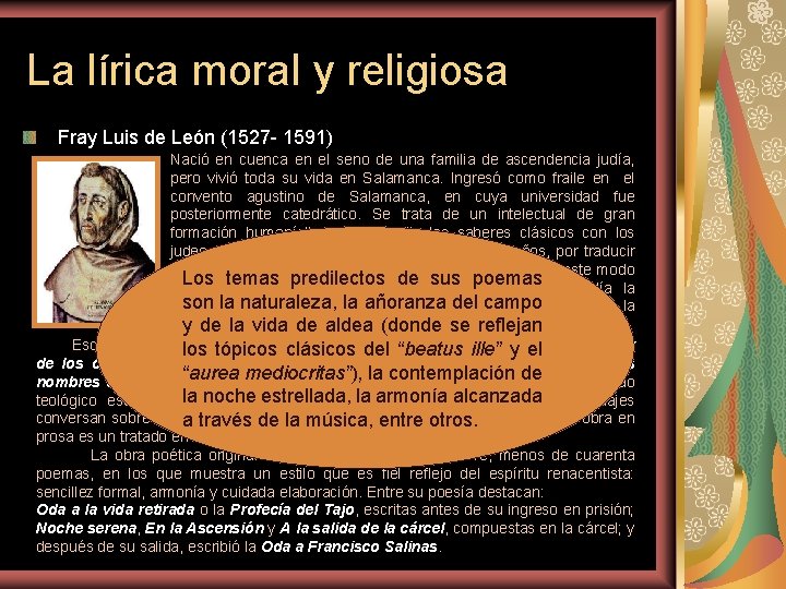 La lírica moral y religiosa Fray Luis de León (1527 - 1591) Nació en
