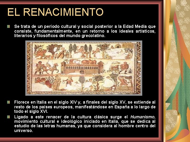 EL RENACIMIENTO Se trata de un período cultural y social posterior a la Edad