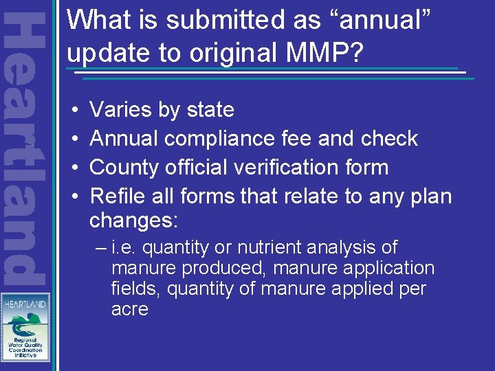 What is submitted as “annual” update to original MMP? • • Varies by state