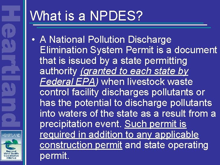 What is a NPDES? • A National Pollution Discharge Elimination System Permit is a