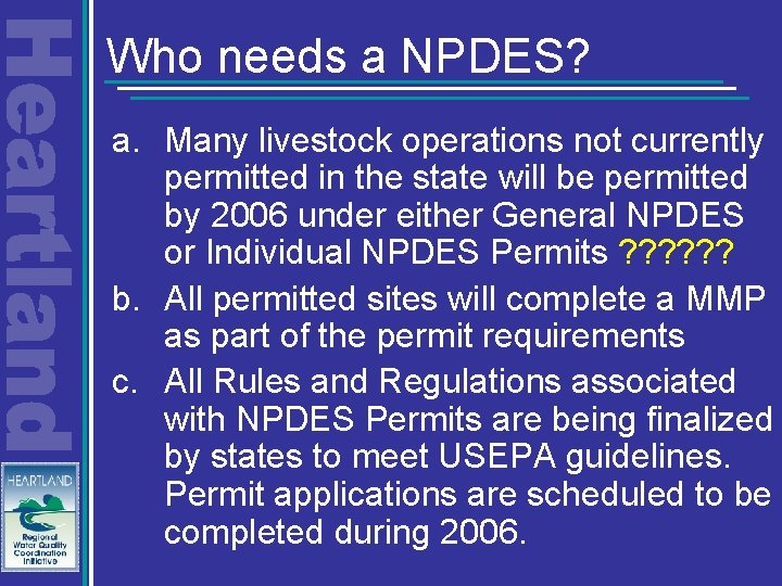 Who needs a NPDES? a. Many livestock operations not currently permitted in the state