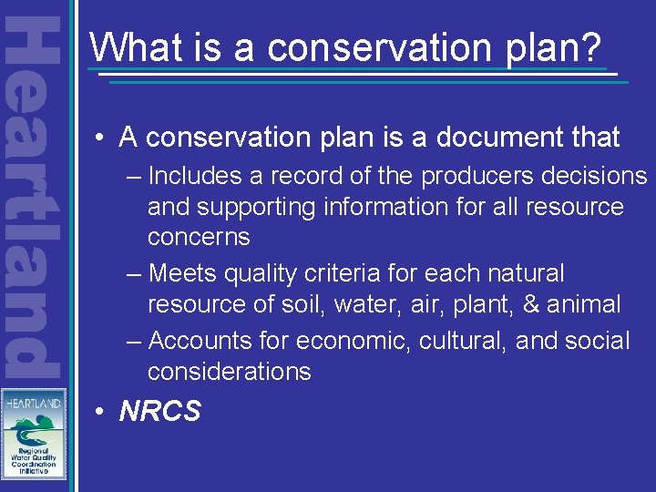 What is a conservation plan? • A conservation plan is a document that –