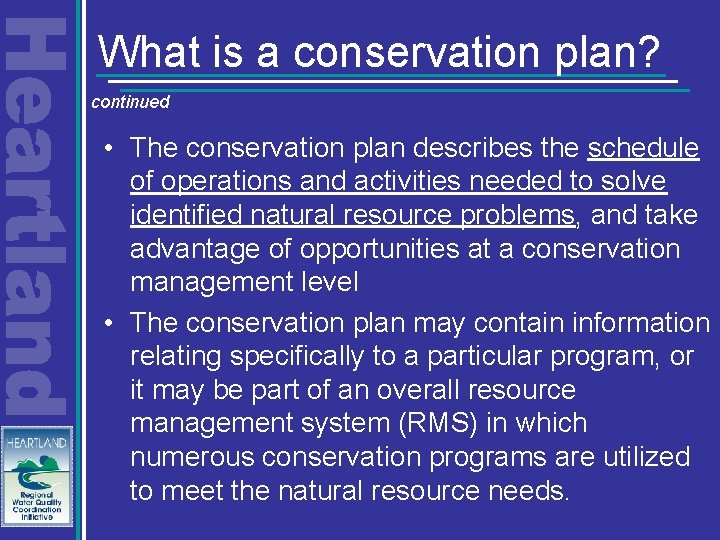 What is a conservation plan? continued • The conservation plan describes the schedule of