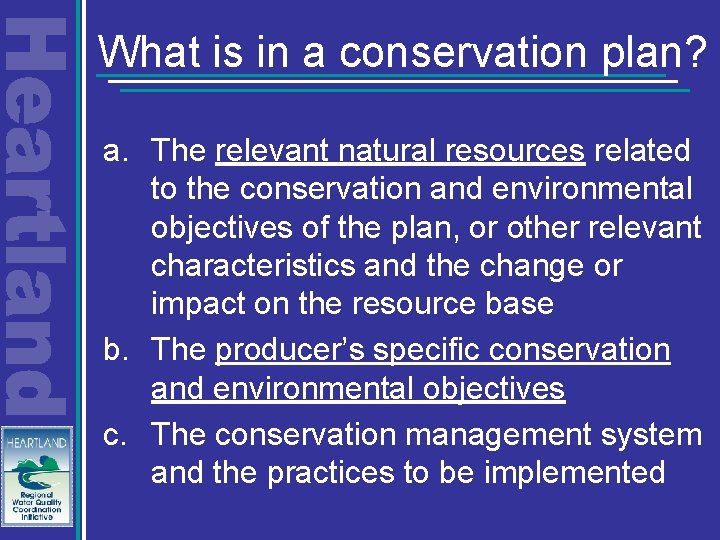 What is in a conservation plan? a. The relevant natural resources related to the