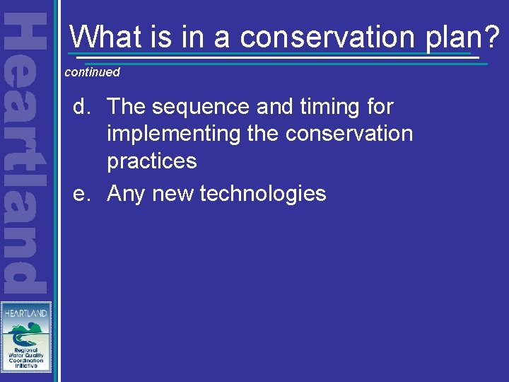 What is in a conservation plan? continued d. The sequence and timing for implementing