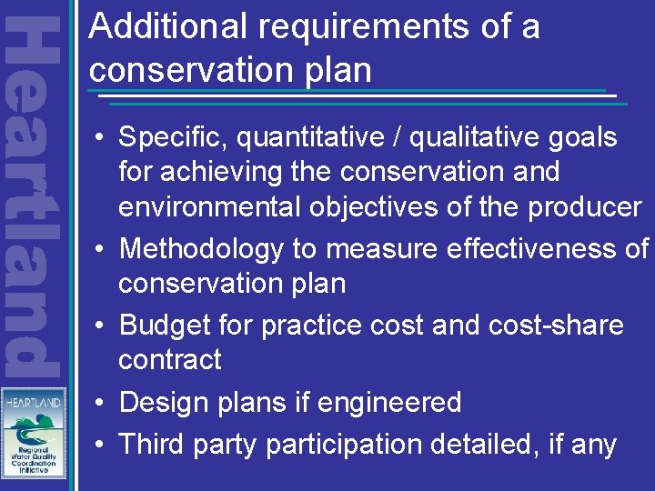 Additional requirements of a conservation plan • Specific, quantitative / qualitative goals for achieving